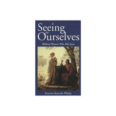 Seeing for Ourselves - by Katerina Katsarka Whitley (Paperback)