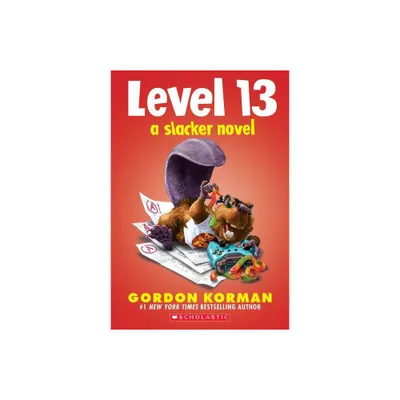 Level 13 (a Slacker Novel) - by Gordon Korman (Paperback)