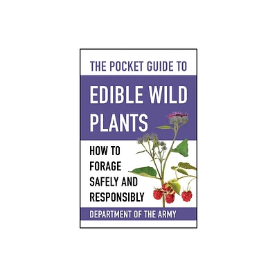 The Pocket Guide to Edible Wild Plants - by U S Department of the Army (Paperback)