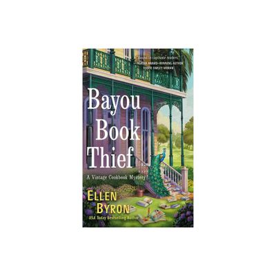 Bayou Book Thief - (A Vintage Cookbook Mystery) by Ellen Byron (Paperback)