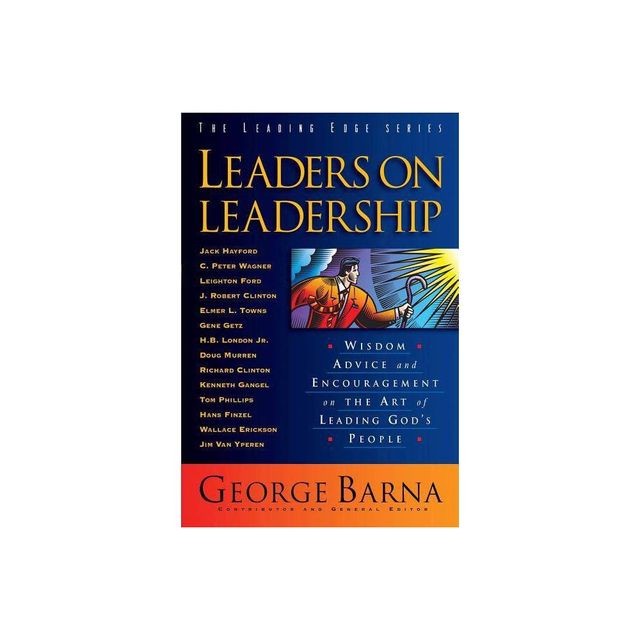 Leaders on Leadership - (Leading Edge) by George Barna (Paperback)