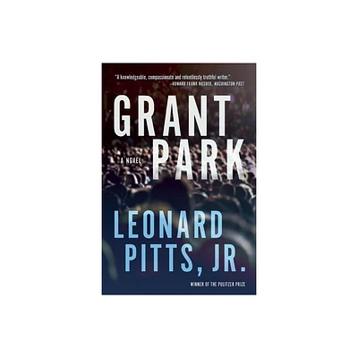 Grant Park - by Leonard Pitts Jr (Paperback)