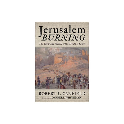 Jerusalem Burning - by Robert L Canfield (Paperback)