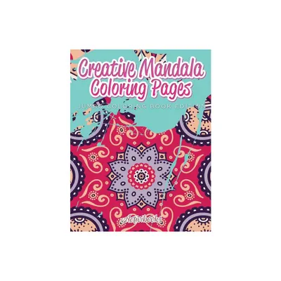 Creative Mandala Coloring Pages Jumbo Coloring Book Edition - by Activibooks (Paperback)