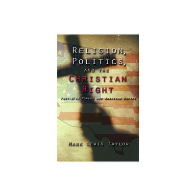 Religion, Politics, and the Christian Right - by Mark Lewis Taylor (Paperback)