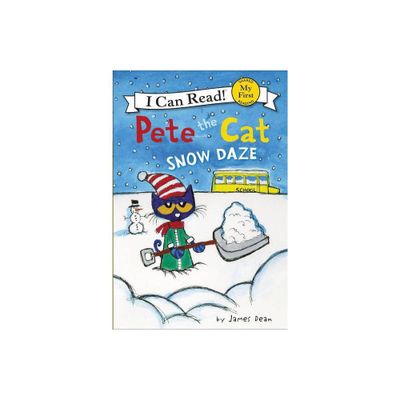 Pete the Cat: Snow Daze - (My First I Can Read) by James Dean & Kimberly Dean (Hardcover)