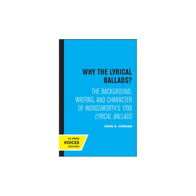 Why the Lyrical Ballads? - by John E Jordan (Paperback)