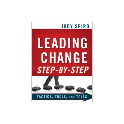 Leading Change Step-by-Step - by Jody Spiro (Paperback)