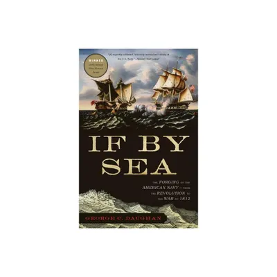 If by Sea - by George C Daughan (Paperback)