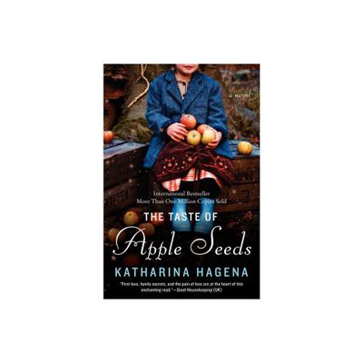 The Taste of Apple Seeds - by Katharina Hagena (Paperback)