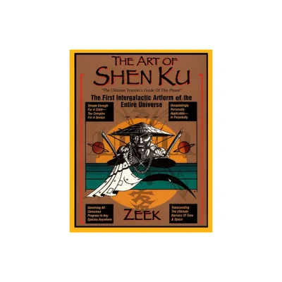 The Art of Shen Ku - by Zeek (Paperback)