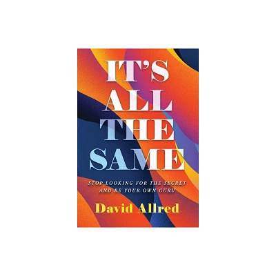 Its All the Same - by David Allred (Hardcover)