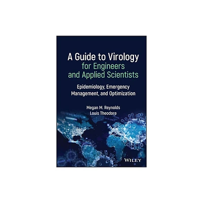 A Guide to Virology for Engineers and Applied Scientists - by Megan M Reynolds & Louis Theodore (Hardcover)