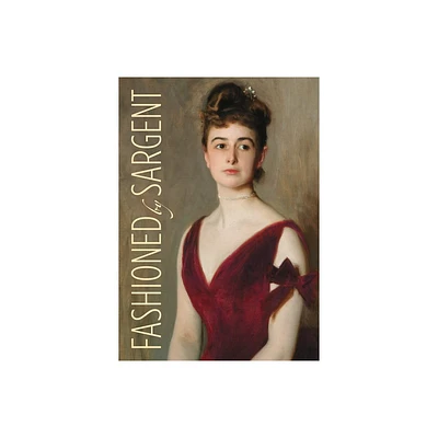 Fashioned by Sargent - by Erica E Hirshler & Caroline Corbeau-Parsons & James Finch & Pamela A Parmal (Hardcover)