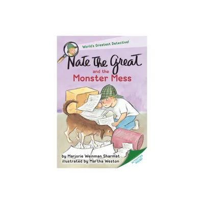 Nate the Great and the Monster Mess - by Marjorie Weinman Sharmat (Paperback)