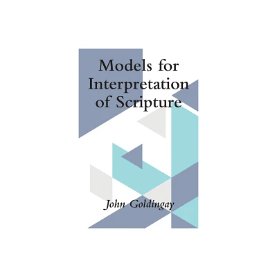 Models for Interpretation of Scripture - by John Goldingay (Paperback)