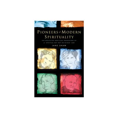 Pioneers of Modern Spirituality - by Jane Shaw (Paperback)