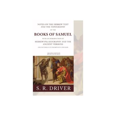 Notes on the Hebrew Text of Samuel - by Samuel R Driver (Paperback)