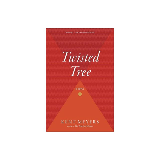 Twisted Tree - by Kent Meyers (Paperback)