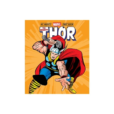 The Mighty Thor: My Mighty Marvel First Book - by Marvel Marvel Entertainment (Board Book)