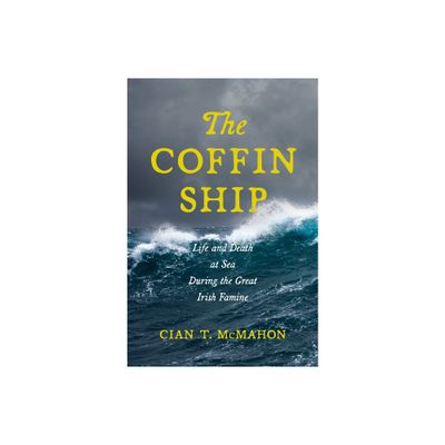 The Coffin Ship - (The Glucksman Irish Diaspora) by Cian T McMahon (Paperback)