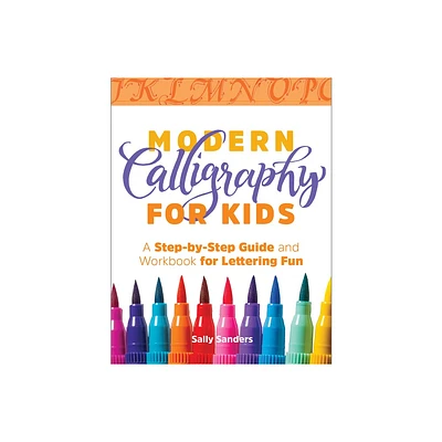 Modern Calligraphy for Kids - by Sally Sanders (Paperback)