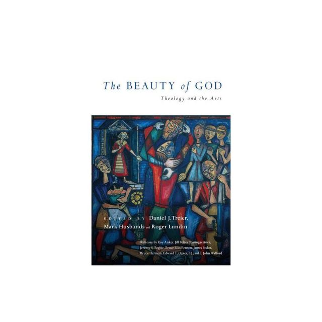 The Beauty of God - (Wheaton Theology Conference) by Daniel J Treier & Mark Husbands & Roger Lundin (Paperback)