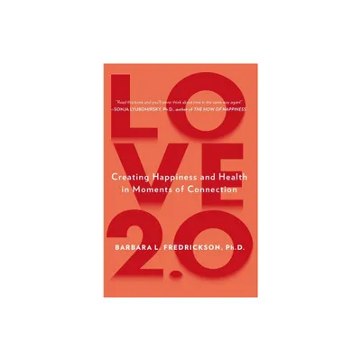 Love 2.0 - by Barbara Fredrickson (Paperback)