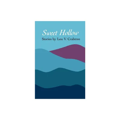 Sweet Hollow - by Lou V Crabtree (Paperback)