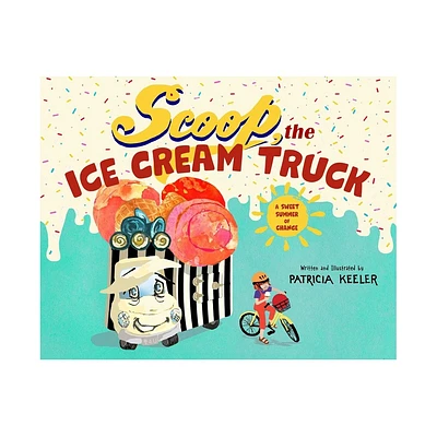 Scoop, the Ice Cream Truck - by Patricia Keeler (Paperback)