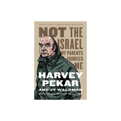 Not the Israel My Parents Promised Me - by Harvey Pekar (Paperback)