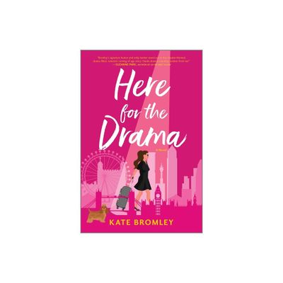 Here for the Drama - by Kate Bromley (Paperback)