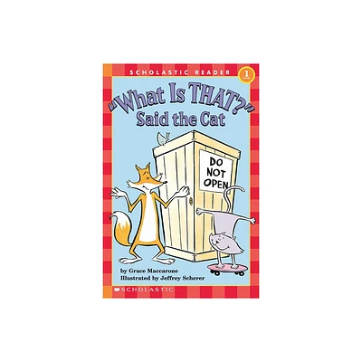 What Is That? Said the Cat (Scholastic Reader, Level 1) - (Scholastic Reader: Level 1) by Grace Maccarone (Paperback)