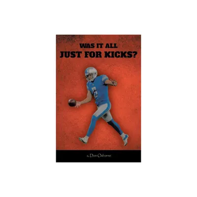 Was It All Just for Kicks? - by Don Osborne (Paperback)