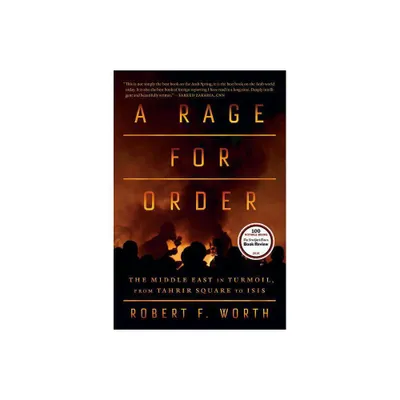 Rage for Order - by Robert F Worth (Paperback)