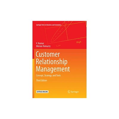 Customer Relationship Management - (Springer Texts in Business and Economics) 3rd Edition by V Kumar & Werner Reinartz (Paperback)