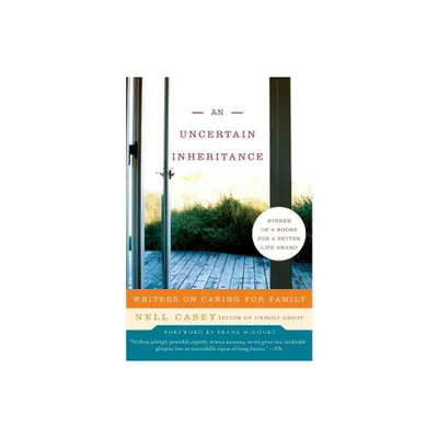 An Uncertain Inheritance - by Nell Casey (Paperback)