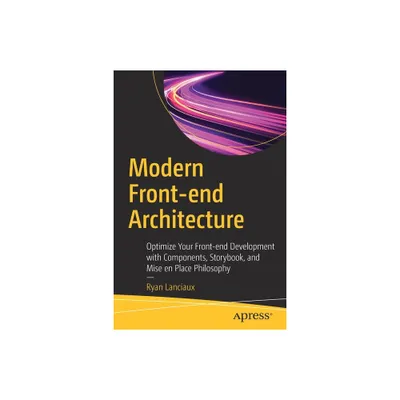 Modern Front-End Architecture - by Ryan Lanciaux (Paperback)