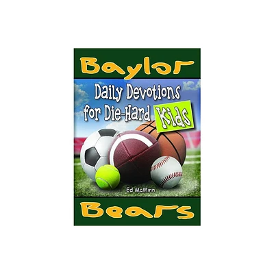 Daily Devotions for Die-Hard Kids Baylor Bears - by Ed McMinn (Paperback)