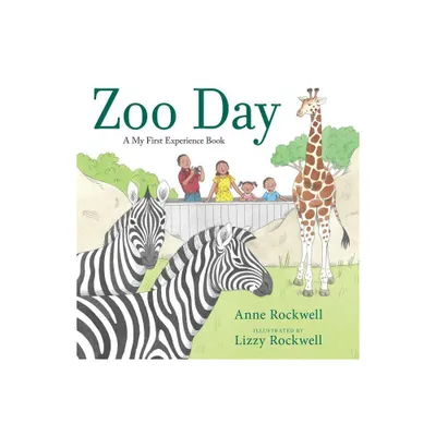 Zoo Day - (A My First Experience Book) by Anne Rockwell (Hardcover)