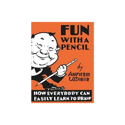 Fun With A Pencil - by Andrew Loomis (Paperback)