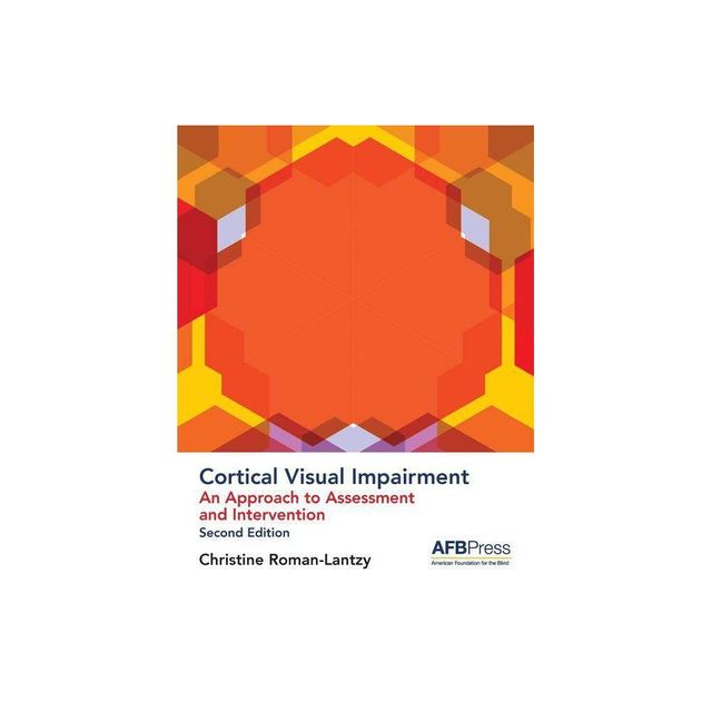 Cortical Visual Impairment - 2nd Edition by Christine Roman-Lantzy (Paperback)