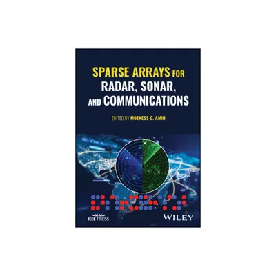 Sparse Arrays for Radar, Sonar, and Communications - by Moeness G Amin (Hardcover)