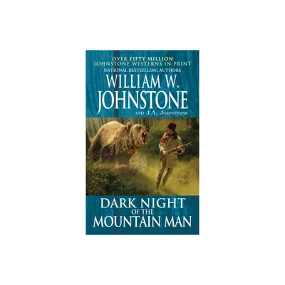 Dark Night of the Mountain Man - by William W Johnstone & J a Johnstone (Paperback)