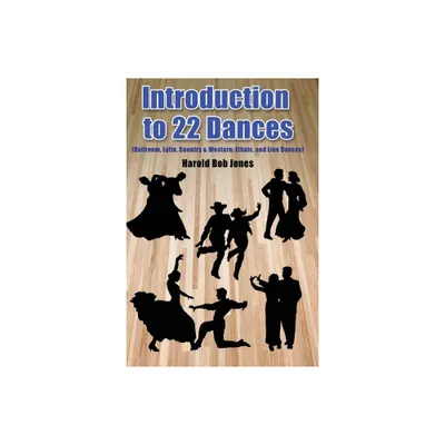 Introduction to 22 Kinds of Dances - by Harold Bob Jones (Paperback)