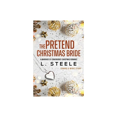 The Pretend Christmas Bride - (Morally Grey Billionaires) by L Steele (Paperback)