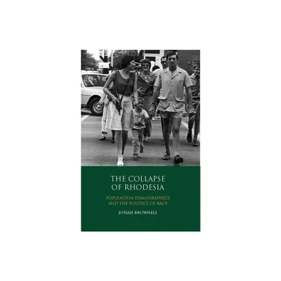 The Collapse of Rhodesia - by Josiah Brownell (Paperback)