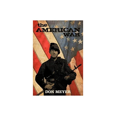 The American War - by Don Meyer (Paperback)