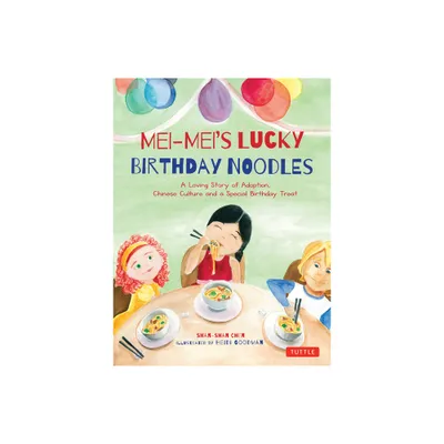 Mei-Meis Lucky Birthday Noodles - by Shan-Shan Chen (Hardcover)