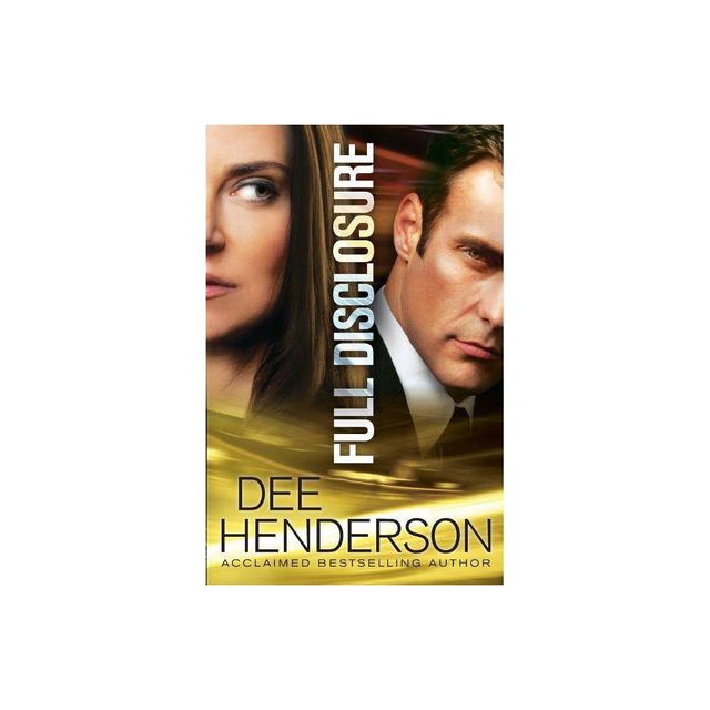 Full Disclosure - by Dee Henderson (Paperback)